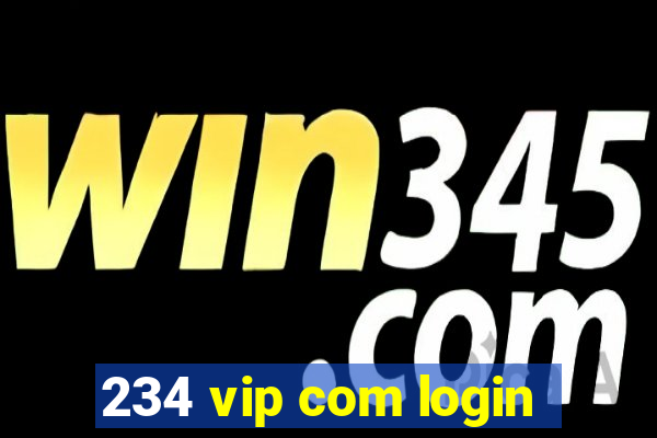 234 vip com login